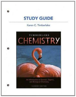 Study Guide for Chemistry: An Introduction to General, Organic, and Biological Chemistry by Karen C. Timberlake