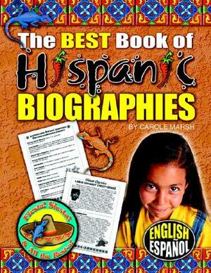 The Best Book of Hispanic Biographies by Carole Marsh