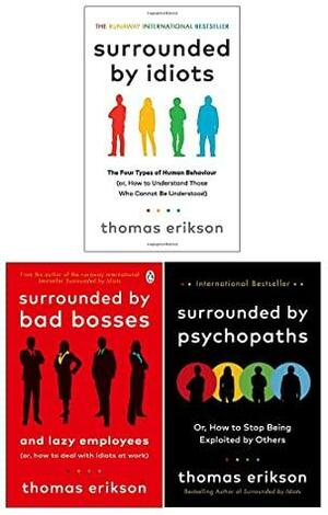 Surrounded by Psychopaths, Surrounded by Idiots, Surrounded by Bad Bosses By Thomas Erikson 3 Books Collection Set by Thomas Erikson