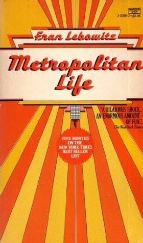 Metropolitan Life by Fran Lebowitz