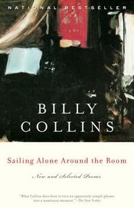 Sailing Alone Around the Room: New and Selected Poems by Billy Collins