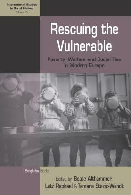 Rescuing the Vulnerable: Poverty, Welfare and Social Ties in Modern Europe by 