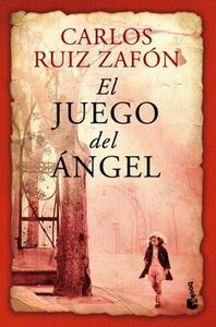 El juego del ángel by Carlos Ruiz Zafón