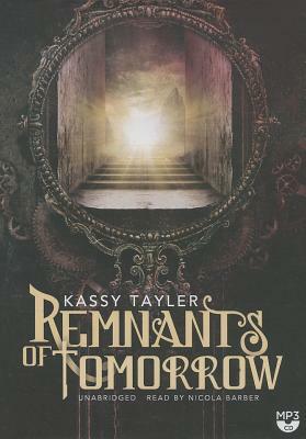 Remnants of Tomorrow by Kassy Tayler