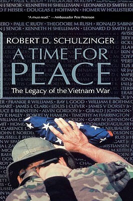 A Time for Peace: The Legacy of the Vietnam War by Robert D. Schulzinger