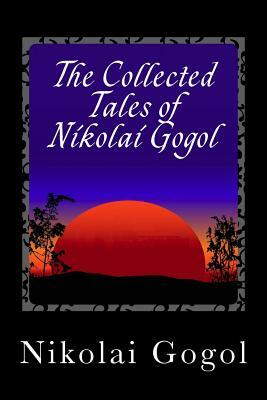 The Collected Tales of Nikolai Gogol by Nikolai Gogol