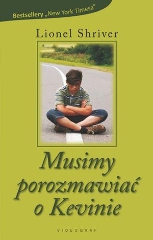 Musimy porozmawiać o Kevinie by Lionel Shriver, Krzysztof Uliszewski