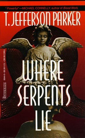 Where Serpents Lie by T. Jefferson Parker