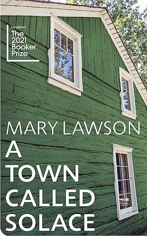 A Town Called Solace by Mary Lawson