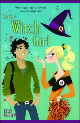 She's a Witch Girl by Kelly McClymer