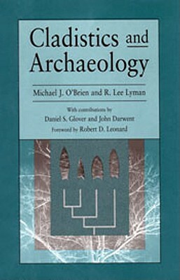 Cladistics and Archaeology by Michael J. O'Brien