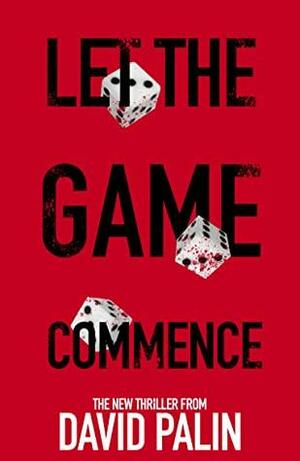 Let the Game Commence by David Palin