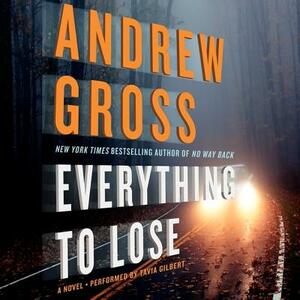 Everything to Lose by Andrew Gross