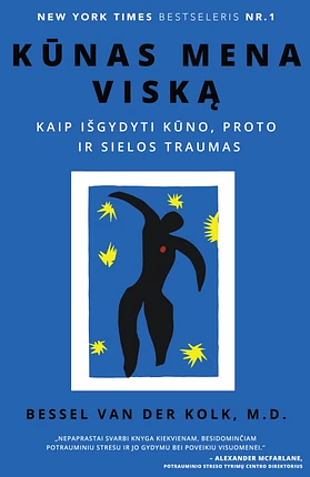 Kūnas mena viską: kaip išgydyti kūno, proto ir sielos traumas by Bessel van der Kolk