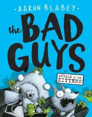 Bad Guys in Attack of the Zittens by Aaron Blabey