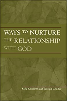 Ways to Nurture the Relationship with God by Margaret Brennan, Patricia Coulter, Sofia Cavalletti