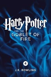 Harry Potter and the Goblet of Fire by J.K. Rowling