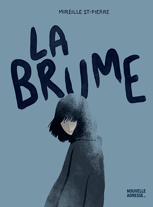 La brume by Mireille St-Pierre