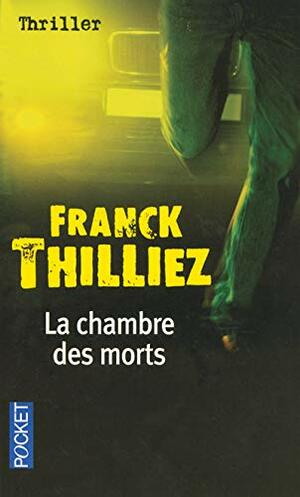 La Chambre des morts by Franck Thilliez