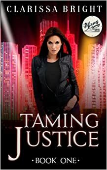 Taming Justice by Clarissa Bright