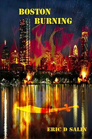 Boston Burning by Chris Cameron, Eric Salin, Laura Cameron, David Boomer