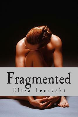 Fragmented by Eliza Lentzski