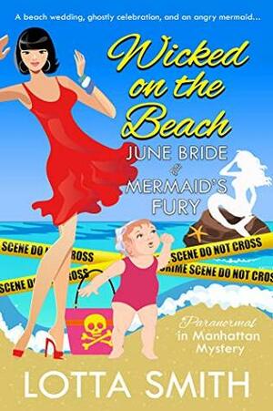 Wicked on the Beach: June Bride and Mermaid's Fury by Lotta Smith