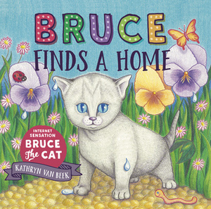 Bruce Finds a Home by Kathryn van Beek