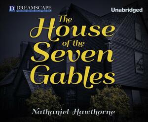 The House of the Seven Gables by Nathaniel Hawthorne