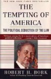 The Tempting of America: The Political Seduction of the Law by Robert H. Bork
