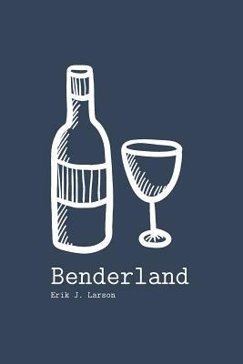 Benderland by Erik J. Larson
