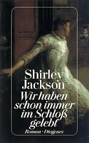 Wir haben schon immer im Schloss gelebt: Roman by Shirley Jackson