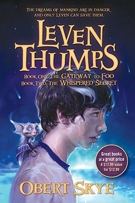 Leven Thumps and the Gateway to Foo, Leven Thumps and the Whispered Secret by Ben Sowards, Obert Skye