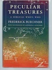 Peculiar Treasures: A Biblical Who's Who by Frederick Buechner