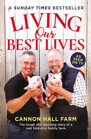 Living Our Best Lives: Cannon Hall Farm by The Nicholson Family, Nicole Carmichael