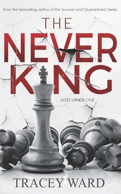 The Never King by Tracey Ward