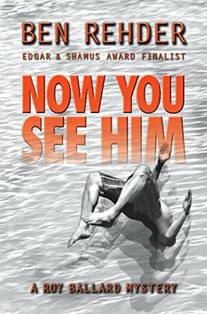 Now You See Him by Ben Rehder