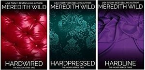 The Hacker Series 3 Books set: Hardwired, Hardpressed, Hardline by Meredith Wild