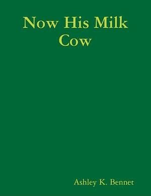 As His Cow by Ashley K. Bennet