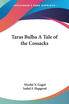 Taras Bulba A Tale of the Cossacks by Nicolai V. Gogol