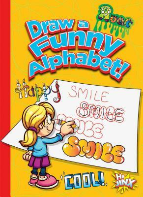 Draw a Funny Alphabet! by Luke Colins