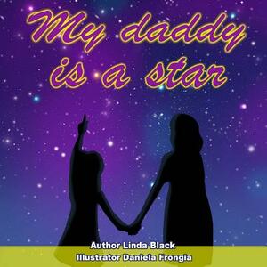 My Daddy is a Star by Linda Black