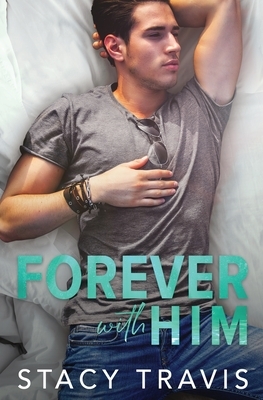 Forever with Him by Stacy Travis