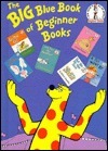 The BIG Blue Book of Beginner Books by Mike McClintock, Marilyn Sadler, Fritz Siebel, Dr. Seuss, Robert Lopshire, Roger Bollen, P.D. Eastman