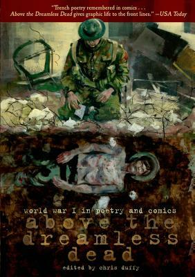 Above the Dreamless Dead: World War I in Poetry and Comics by Various