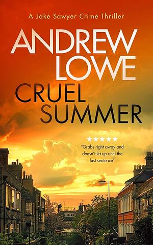 Cruel Summer by Andrew Lowe