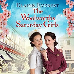 The Woolworths Saturday Girls by Elaine Everest