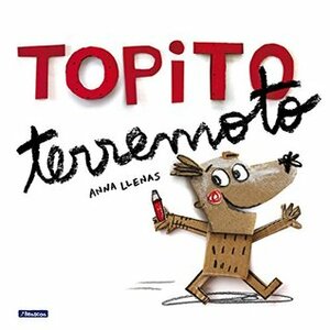 Topito terremoto by Anna Llenas