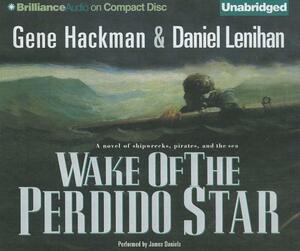 Wake of the Perdido Star by Gene Hackman, Daniel Lenihan