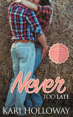 Never too Late by Kari Holloway